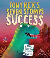 Tony Rex's Seven Stomps to Success : A Dino's Guide to Crushing It （Library Binding）