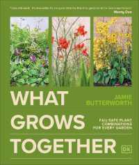 What Grows Together : Fail-Safe Plant Combinations for Every Garden