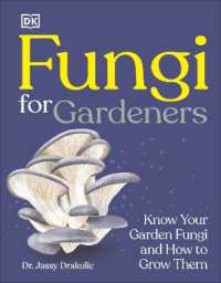 Fungi for Gardeners : Know Your Garden Fungi and How to Grow Them