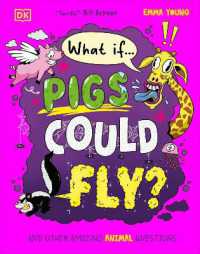 What If... Pigs Could Fly? : And Other Amazing Animal Questions (What If?)