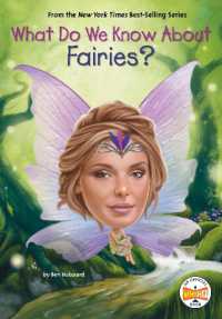 What Do We Know about Fairies? (What Do We Know About?)