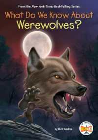 What Do We Know about Werewolves? (What Do We Know About?) （Library Binding）