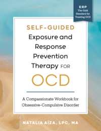 Self-Guided Exposure and Response Prevention Therapy for OCD : A Compassionate Workbook for Obsessive-Compulsive Disorder