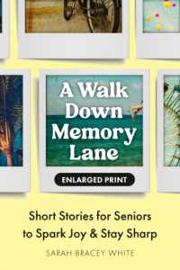 A Walk Down Memory Lane : Short Stories for Seniors to Spark Joy and Stay Sharp