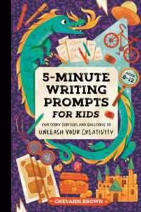 5-Minute Writing Prompts for Kids : Fun Story Starters and Questions to Unleash Your Creativity