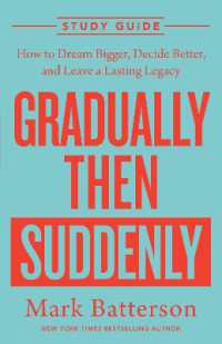 Gradually Then Suddenly Study Guide : How to Dream Bigger, Decide Better, and Leave a Lasting Legacy
