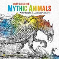 Mythic Animals : Color a Realm of Legendary Creatures
