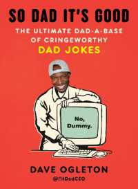 So Dad It's Good : The Ultimate Dad-a-Base of Cringeworthy Dad Jokes