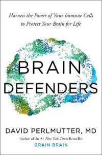 Brain Defenders : Harness the Power of Your Immune Cells to Protect Your Brain for Life