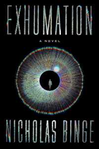 Exhumation : A Novel