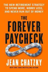 The Forever Paycheck : The New Retirement Strategy to Spend More, Worry Less, and Never Run Out of Money