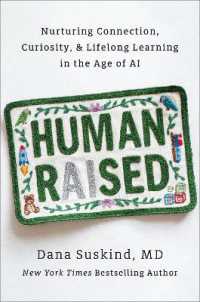 Human Raised : Nurturing Connection, Curiosity, & Lifelong Learning in the Age of AI
