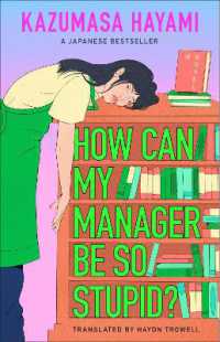 How Can My Manager Be So Stupid? : The outrageously entertaining Japanese bestseller about a bookstore clerk clinging onto her love for books against all odds