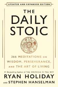 The Daily Stoic 10th Anniversary Edition : 366 Meditations on Wisdom, Perseverance, and the Art of Living