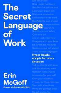 The Secret Language of Work : Hyper-Helpful Scripts for Every Situation