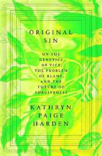 Original Sin : On the Genetics of Vice， the Problem of Blame， and the Future of Forgiveness