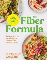 The Fiber Formula : Eat Your Way to Better Health through the Power of Fiber