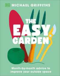 The Easy Garden : Month-by-Month Advice to Improve Your Outdoor Space