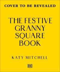 The Festive Granny Square Book : 50 Christmas Designs to Crochet