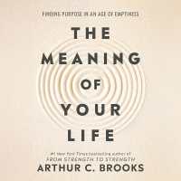 The Meaning of Your Life : Finding Purpose in an Age of Emptiness