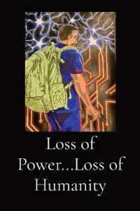Loss of Power...Loss of Humanity （Large Print）