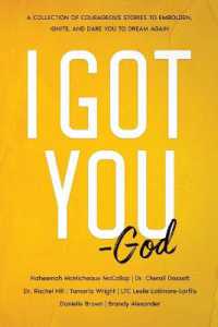 I Got You - GOD: A Collection of Stories to Embolden, Ignite, and Dare You to Dream Again