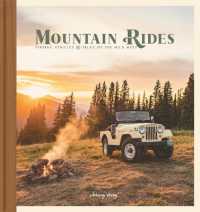 Mountain Rides : Vintage Vehicles and Tales of the Wild West