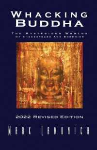 Whacking Buddha : The Mysterious Worlds of Shakespeare and Buddhism 2022 Revised Edition