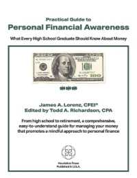 Practical Guide to Personal Financial Awareness : What Every High-School Graduate Should Know about Money