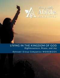Living in the Kingdom of God- Righteousness, Peace, and Joy: Retreat / Companion Workbook