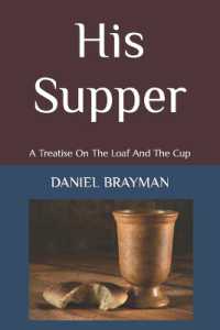 His Supper : A Treatise on the Loaf and the Cup