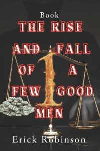 The Rise and Fall of a Few Good Men : (The Book That Tells Its Own Story)