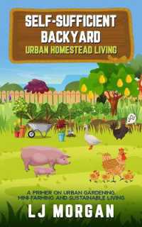 Self-Sufficient Backyard : Urban Homestead Living