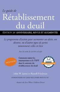 Le guide de Rétablissement du deuil: Le programme d'action pour surmonter un décès, un divorce ou d'autres types de pertes, notamment c
