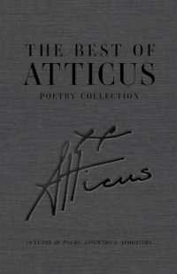 The Best of Atticus Poetry Collection : 10 Years of Poems, Epigrams & Aphorisms