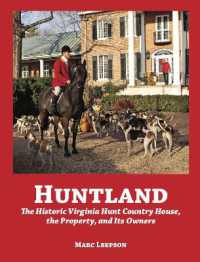 Huntland : The Historic Virginia Country House, the Property, and Its Owners, 1741-2022