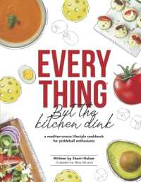 Everything but the Kitchen Dink : A Mediterranean Lifestyle Cookbook for Pickleball Enthusiasts