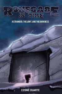 R3NEGADE IN TIME - Book 1 : A Stranger, the Light and the Darkness.