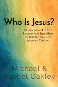 Who Is Jesus? : A Historical and Biblical Perspective of Jesus Christ for Both the New and Seasoned Christian