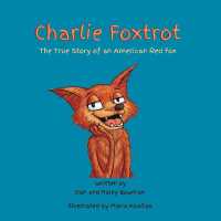 Charlie Foxtrot : The True Story of an American Red Fox