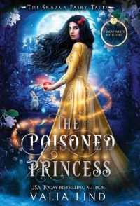 The Poisoned Princess: A Snow White Retelling (The Skazka Fairy Tale")