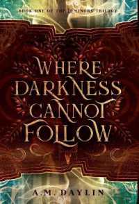 Where Darkness Cannot Follow (The Luminors Trilogy") 〈1〉