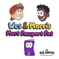 Wes & Morris Meet Passport Pat