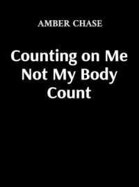Counting on Me Not My Body Count : 365 Days of Sensual Resilience for the Modern Woman