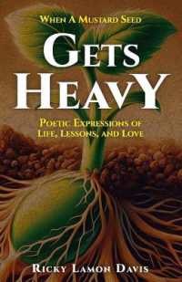 When a Mustard Seed Gets Heavy : Poetic Expressions of Life, Lessons, and Love