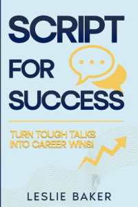Script for Success : Turn Tough Talks into Career Wins!