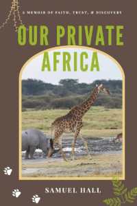 Our Private Africa : A Memoir of Faith, Trust, & Discovery