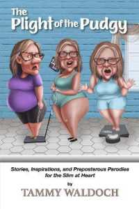 The Plight of the Pudgy : Stories, Inspirations and Preposterous Parodies for the Slim at Heart