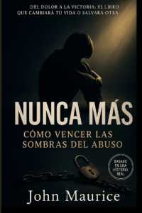 Nunca Más: Cómo vencer las sombras del abuso y transformar tu dolor en fuerza y libertad