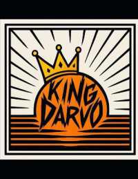 King Darvo : American Democracy Succumbs to Feudal Tyranny: A Protest Play in Five Acts